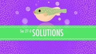 Solutions Crash Course Chemistry 27 [upl. by Asa]