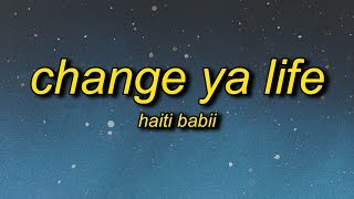 Haiti Babii  Change Ya Life Lyrics [upl. by Lind447]