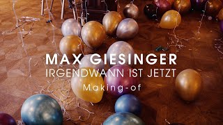 Max Giesinger  Irgendwann ist jetzt Makingof [upl. by Greabe]