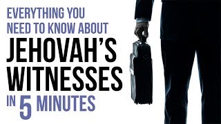 Everything You Need to Know About Jehovahs Witnesses in 5 Minutes [upl. by Ahsekyw515]