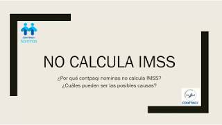 Porque Contpaqi Nominas no calcula IMSS [upl. by Marmion650]