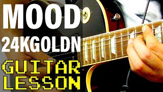 How To Play Mood feat Iann Dior by 24kGoldn Guitar Lesson [upl. by Nonnac549]