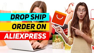 How to Place a Drop Ship Order on AliExpress 🔥 AliExpress Dropshipping Advice [upl. by Hollinger906]