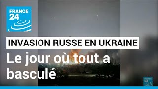 Invasion russe en Ukraine  récit de la journée où tout a basculé • FRANCE 24 [upl. by Maples]