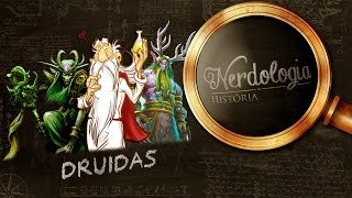 Druidas  Nerdologia [upl. by Yuma115]