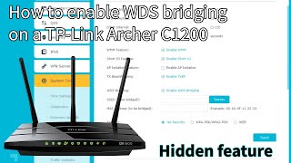 How to enable WDS Bridging on a TPLink Archer C1200 Hidden feature [upl. by Nahsor]