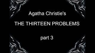 The thirteen problems PART 3 OF 6 Miss Marple  Agatha christie [upl. by Brice]