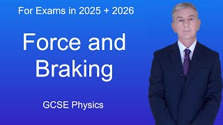 GCSE Physics Revision quotForce and Brakingquot [upl. by Banky]