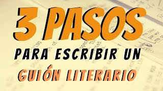 3 pasos para Escribir un Guión Literario [upl. by Arahas876]