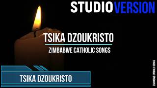 Zimbabwe Catholic Shona Songs  Tsika DzouKristo  Studio Version [upl. by Eecart]