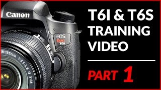 Canon T6i amp T6s 750d amp 760d Training Tutorial  Part 1 [upl. by Eceerahs]