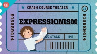 Expressionist Theater Crash Course Theater 38 [upl. by Ecila]