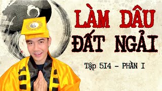 CHUYỆN MA CHÚ 3 DUY  TẬP 514 LÀM DÂU ĐẤT NGẢI phần 1 [upl. by Earl]