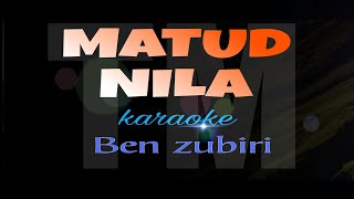 MATUD NILA ben zubiri karaoke [upl. by Yra]