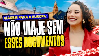 DOCUMENTOS NECESSÁRIOS para viajar para Europa [upl. by Lorrac]