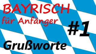 Bayrisch für Anfänger1 Grußworte [upl. by Razal]