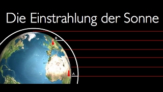 Die Einstrahlung der Sonne Klimafaktoren Teil I [upl. by Madalyn]