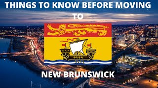 5 Things You Should Know Before Moving to New Brunswick [upl. by Teryn]