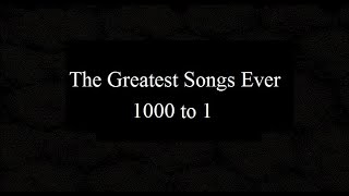 The 5000 Greatest Songs Ever 1000 to 1 [upl. by Siddon235]