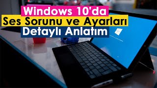 Windows 10da Ses Sorunu ve Ayarları  Detaylı Anlatım [upl. by Gunas]