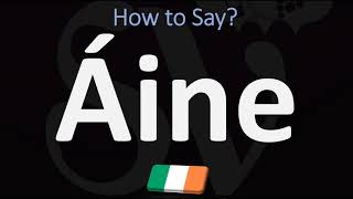 How to Pronounce Áine  Irish Names Pronunciation Guide [upl. by Gnes450]