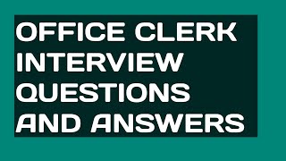 Office Clerk Interview Questions and Answers [upl. by Aljan]