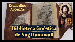 Os Evangelhos Gnósticos de Nag Hammadi  Apócrifos Cristãos [upl. by Nyrhtakyram]