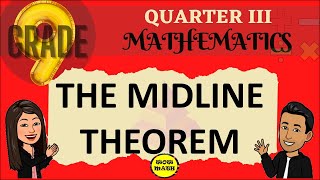 THE MIDLINE THEOREM  GRADE 9 MATHEMATICS Q3 [upl. by Ynabla]