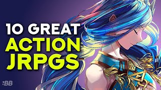 10 Great Action JRPGs  Backlog Battle [upl. by Edmunda]