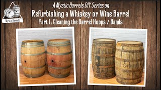 Part 1 of 4 Cleaning the Barrel Hoops DIY Series Refurbishing a Whiskey or Wine Barrel [upl. by Levona497]