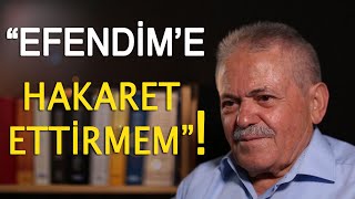 “EFENDİM’E HAKARET ETTİRMEM ” SAADETLİ YILLARIM  SADETTİN BAŞER4 BÖLÜM [upl. by Buderus]