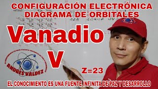 Z23 VANADIO CONFIGURACIÓN ELECTRÓNICA Y DIAGRAMA DE ORBITALES [upl. by Eenattirb]