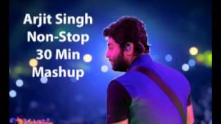 Arjit Singh Mashup Non Stop 30 Minutes [upl. by Eckart]