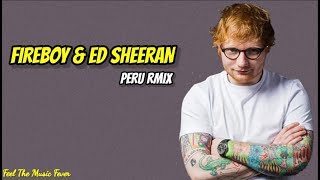 Fireboy DML amp Ed Sheeran Peru Remix Lyrics [upl. by Mayberry470]