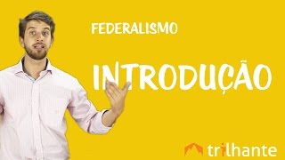 Federalismo  Introdução [upl. by Tawney962]