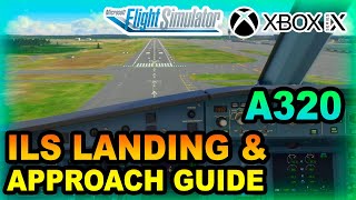 Microsoft Flight Simulator  ILS Landing amp Approach Tutorial ON XBOX  BEGINNERS GUIDE [upl. by Emory]