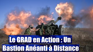 Le GRAD en Action  Un Bastion Anéanti à Distance [upl. by Yromas944]