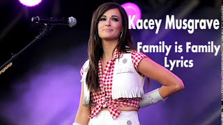 Kacey Musgrave  Family Is Family Lyrics [upl. by Shererd]