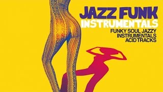 Best Acid Jazz amp Funky Instrumentals Vol 1 Top Music JazzFunk Acid Jazz Funk Acid tracks [upl. by Dunc]