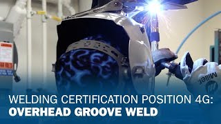 Welding Certification Position 4G Overhead Groove Weld [upl. by Terhune901]