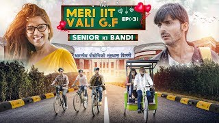 Ep 3 SENIOR ki Bandi  Meri IIT Vali Gf  Web Series  SwaggerSharma [upl. by Hnid]