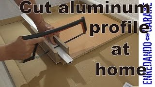 How to cut aluminum profiles at home [upl. by Aioj]