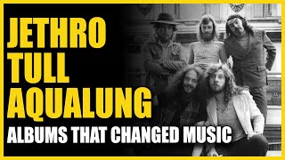 Albums That Changed Music Jethro Tull  Aqualung [upl. by Heinrik293]