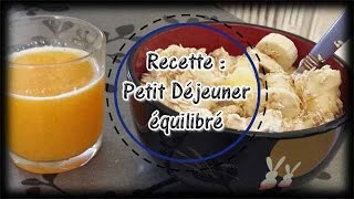 Recette 1  Petit déjeuner équilibré pour tenir la matinée ♥ flocons davoine fruits yaourts [upl. by Mccreery]