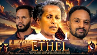 ኢትኤል ሙሉ ፍልም ETHEL full length Ethiopian movienew amahric move best movie [upl. by Geis23]