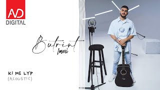 Butrint Imeri  Ki me lyp Acoustic [upl. by Terrance]