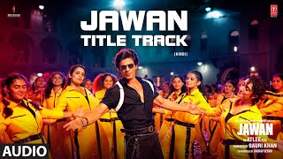 JAWAN TITLE TRACK Audio Shah Rukh Khan  Nayanthara  Atlee  Anirudh  Raja Kumari [upl. by Odanref996]