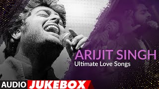 Arijit Singh Ultimate Love Songs  Jukebox  Top Bollywood Songs Of Arijit Singh  TSeries [upl. by Papagena]