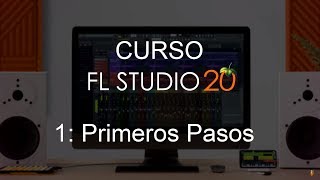 🍑 FL Studio 20  1 Primeros pasos CURSO COMPLETO tutorial [upl. by Fachan528]