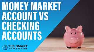 Money Market Account vs Checking Accounts [upl. by Leanna]